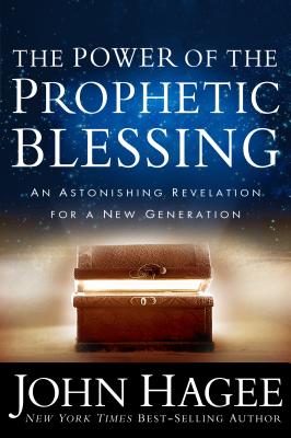 The Power Of The Prophetic Blessing Book By John Hagee 2