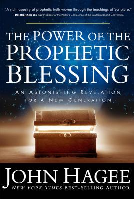 The Power of the Prophetic Blessing - Hagee, John