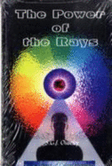 The Power of the Rays: The Science of Colour Healing - Ouseley, S.G.J.