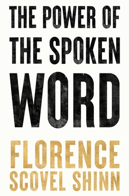 The Power of the Spoken Word - Scovel Shinn, Florence