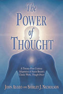 The Power of Thought: A Twenty-First Century Adaptation of Annie Besant's Classic Work, Thought Power