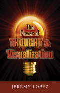 The Power of Thought and Visualization