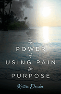 The Power Of Using Pain For Purpose