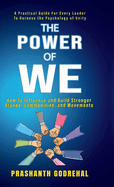 The Power Of We: How To Influence and Build Stronger Brands, Communities and Movement Through Unity