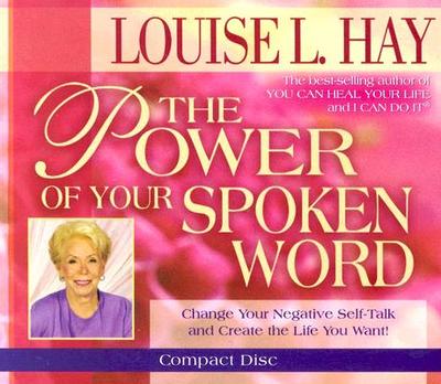 The Power of Your Spoken Word - Hay, Louise L