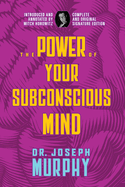 The Power of Your Subconscious Mind: Complete and Original Signature Edition