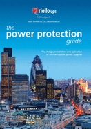 The Power Protection Guide: The Design, Installation and Operation of Uninterruptible Power Supplies