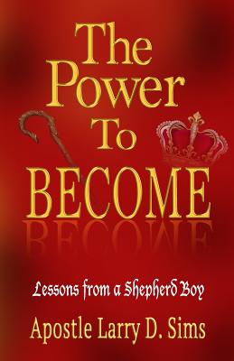 The Power To Become! - Sims, Larry D