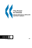 The Power to Choose: Demand Response in Liberalised Electricity Markets - Published by Oecd Publishing, By Oecd Publishing, and Organization for Economic Cooperation & Development