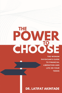 The Power to Choose: The Woman Physician's Guide to Financial Liberation and Life on Your Terms