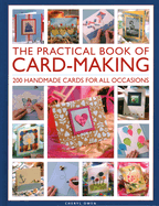 The Practical Book of Card-Making: 200 handmade cards for all occasions