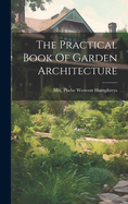 The Practical Book Of Garden Architecture