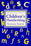 The Practical Guide to Children's Handwriting - Sassoon, Rosemary