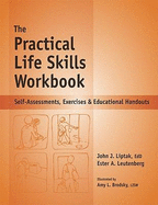 The Practical Life Skills Workbook: Self-Assessments, Exercises & Educational Handouts