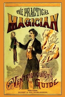 The Practical Magician and Ventriloquist's Guide - Anonymous