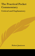 The Practical Pocket Commentary: Critical and Explanatory