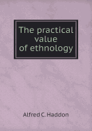 The Practical Value of Ethnology