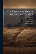The Practical Works of Richard Baxter
