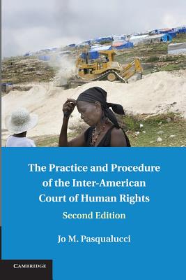 The Practice and Procedure of the Inter-American Court of Human Rights - Pasqualucci, Jo M