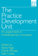 The Practice Development Unit: An Experiment in Multi-Disciplinary Innovation