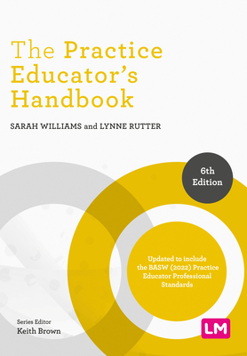 The Practice Educators Handbook - Williams, Sarah, and Rutter, Lynne