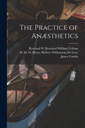 The Practice of Ansthetics