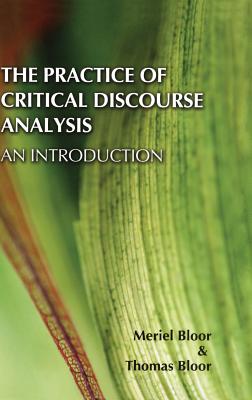 The Practice of Critical Discourse Analysis: an Introduction - Bloor, Meriel, and Bloor, Thomas