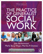 The Practice of Generalist Social Work - Birkenmaier, Julie, and Berg-Weger, Marla