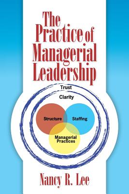 The Practice of Managerial Leadership - Lee, Nancy R, Dr.