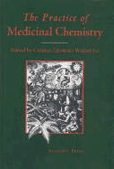 The Practice of Medicinal Chemistry - Wermuth, Camile G (Editor)