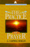 The Practice of Prayer - Morgan, Charles