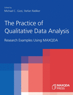 The Practice of Qualitative Data Analysis: Research Examples Using MAXQDA