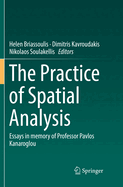 The Practice of Spatial Analysis: Essays in Memory of Professor Pavlos Kanaroglou