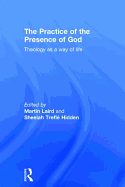 The Practice of the Presence of God: Theology as a Way of Life