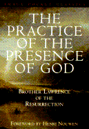 The Practice of the Presence of God - Brother Lawrence, and DeLaney, John (Translated by), and Nouwen, Henri J M (Foreword by)