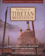 The Practice of Tibetan Meditation: Exercises, Visualizations, and Mantras for Health and Well-Being