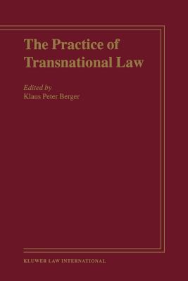 The Practice of Transnational Law - Berger, Klaus Peter