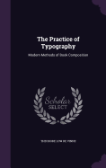 The Practice of Typography: Modern Methods of Book Composition