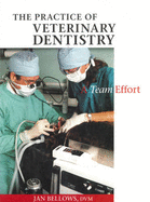 The Practice of Veterinary Dentistry - Bellows, Jan
