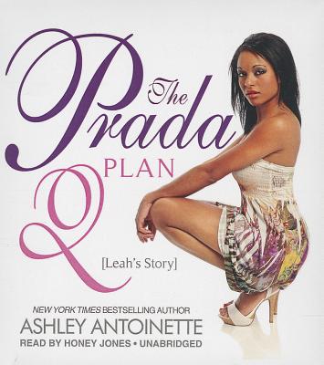 The Prada Plan 2: Leah's Story - Antoinette, Ashley, and Jones, Honey (Read by)