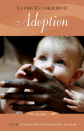 The Praeger Handbook of Adoption [2 Volumes]