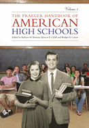 The Praeger Handbook of American High Schools [4 Volumes]: [4 Volumes]