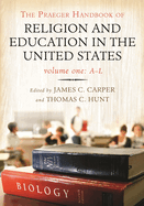 The Praeger Handbook of Religion and Education in the United States [2 Volumes]