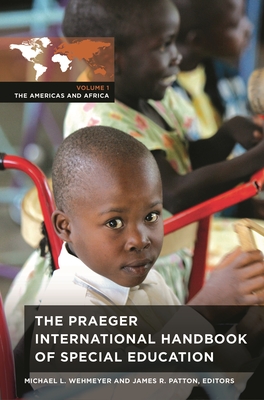 The Praeger International Handbook of Special Education [3 Volumes] - Wehmeyer, Michael L, Dr., PhD (Editor), and Patton, James R (Editor)