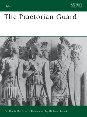 The Praetorian Guard - Rankov, Boris