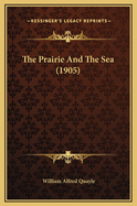 The Prairie and the Sea (1905)