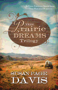The Prairie Dreams Trilogy: A Cross-Continent Search Spans Three Historical Romances