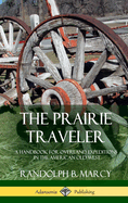 The Prairie Traveler: A Handbook for Overland Expeditions in the American Old West