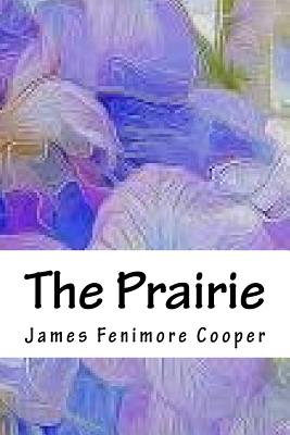 The Prairie - Cooper, James Fenimore