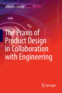 The Praxis of Product Design in Collaboration with Engineering